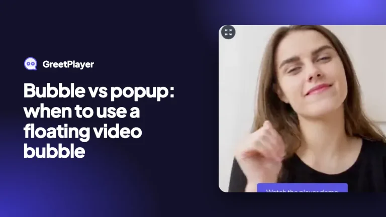 Bubble vs popup: when to use a floating video bubble